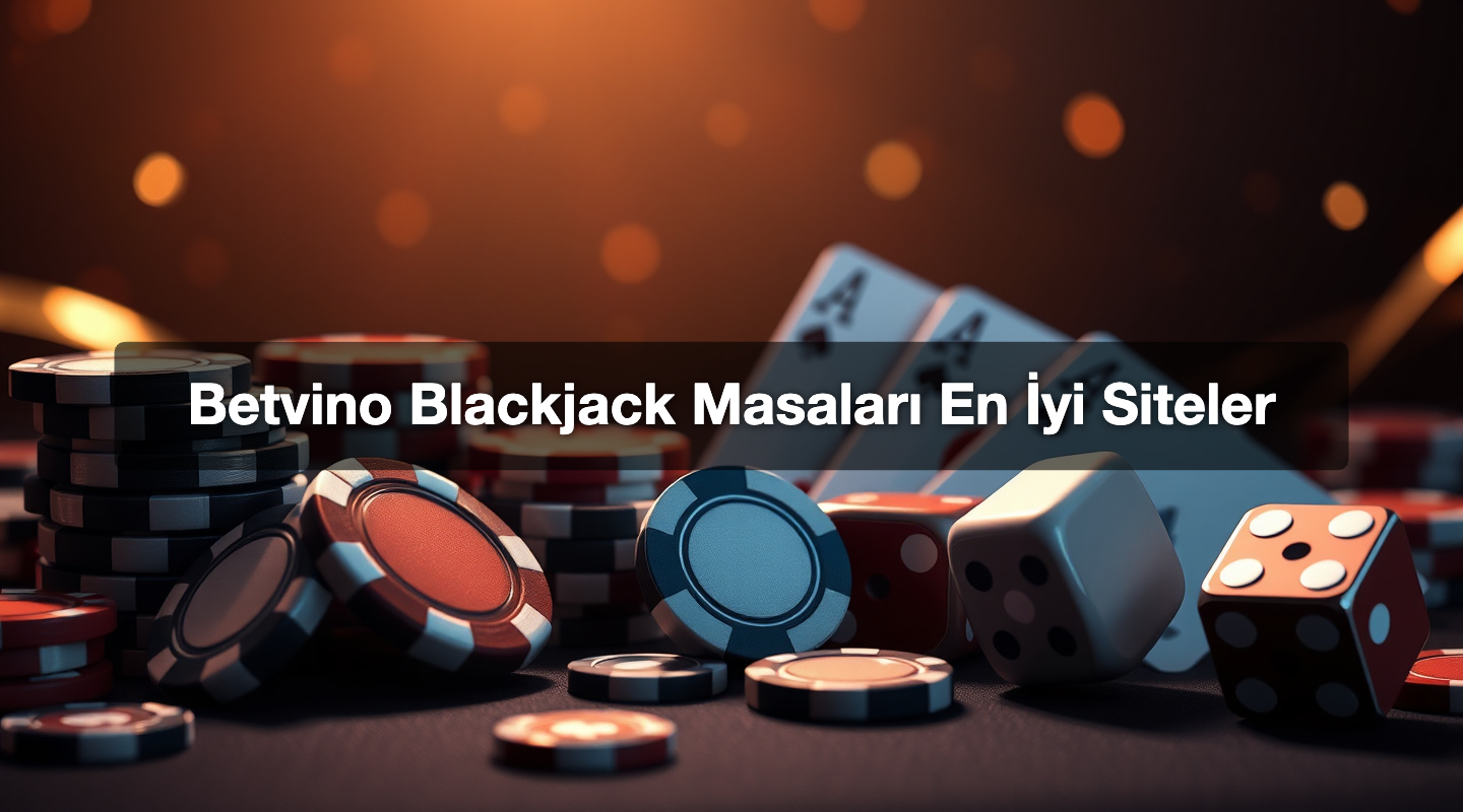 Betvino Blackjack Masaları En İyi Siteler