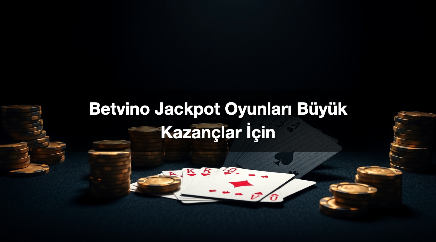 Betvino Jackpot Oyunları Büyük Kazançlar İçin 1 Betvino Jackpot Oyunları Büyük Kazançlar İçin