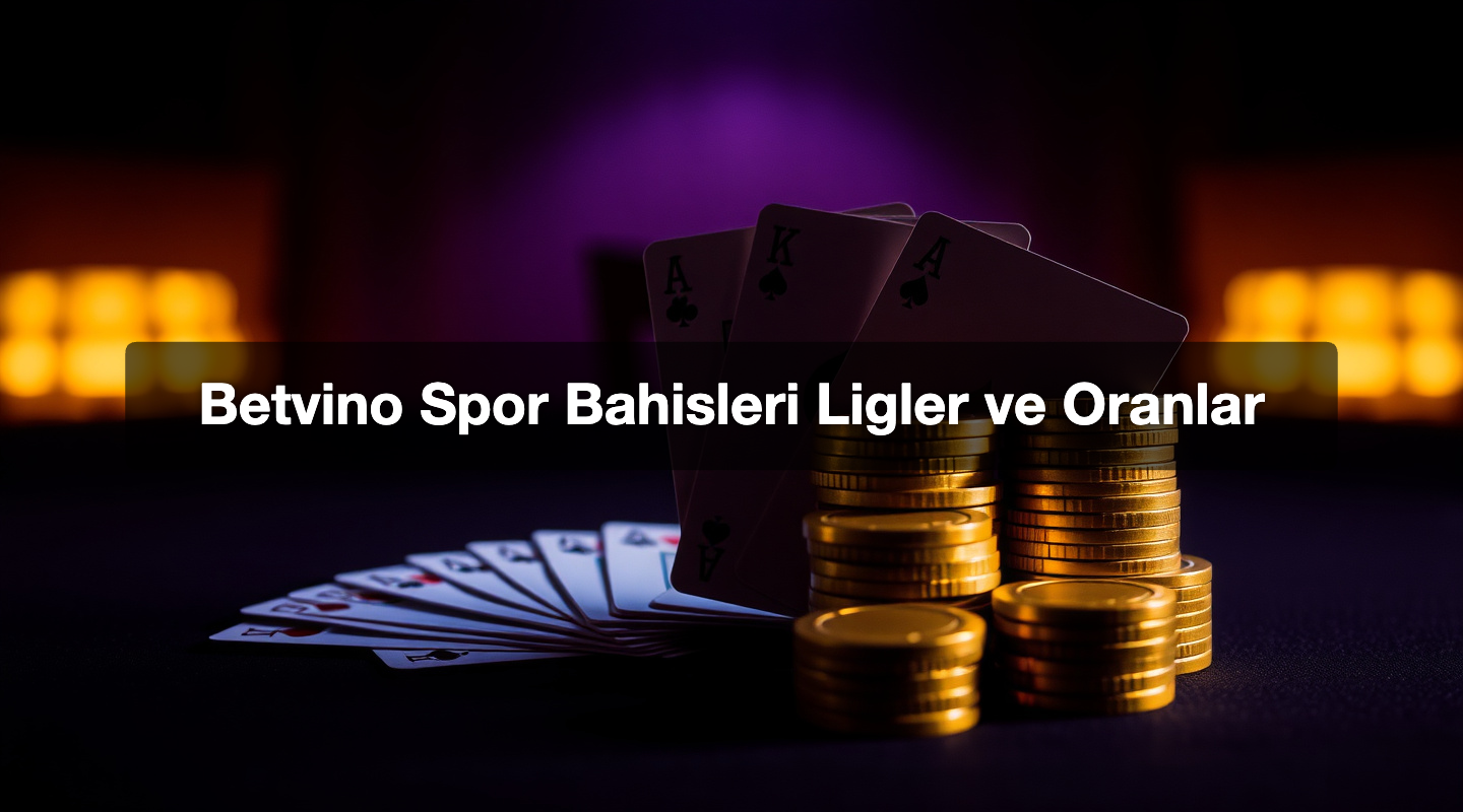 Betvino Spor Bahisleri Ligler ve Oranlar